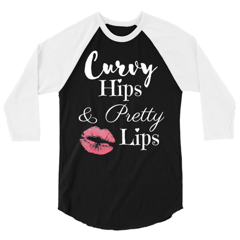 Curvy Hips And Pretty Lips T Shirt 3/4 Sleeve Shirt | Artistshot