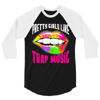 Pretty Girls Like Trap Music Womens Rap Hip Hop Ed 3/4 Sleeve Shirt | Artistshot