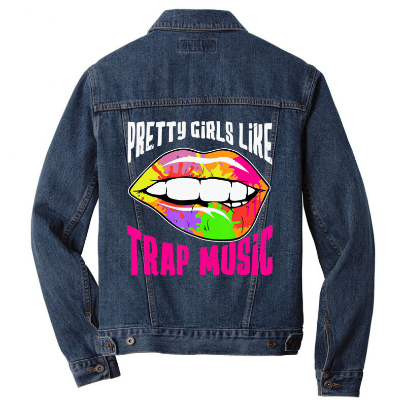 Pretty Girls Like Trap Music Womens Rap Hip Hop Ed Men Denim Jacket | Artistshot