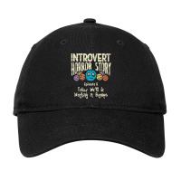 Introvert Shy Antisocial Horror Story Quote Of Wor Adjustable Cap | Artistshot