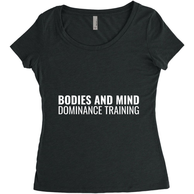 Bodies And Mind Dominance Training T Shirt Women's Triblend Scoop T-shirt by fieyzacik | Artistshot