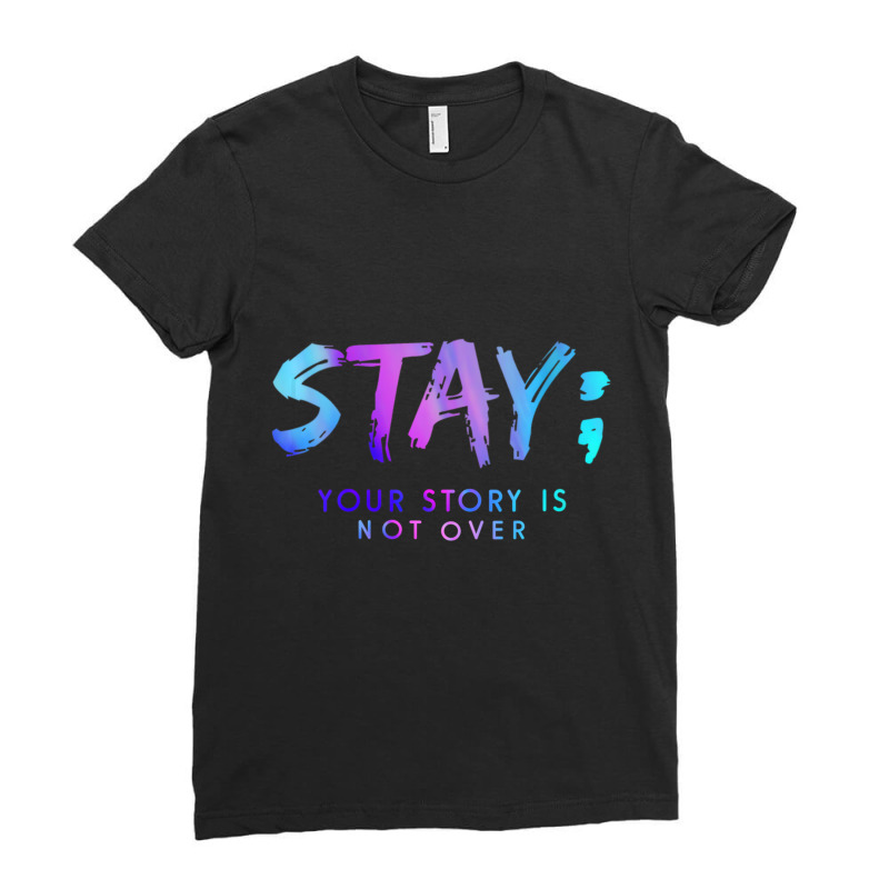 Womens Stay Your Story Is Not Over Shirt V Neck T Ladies Fitted T-Shirt by saterseim | Artistshot