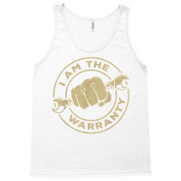 I Am The Warranty, Car Lover T Shirt Tank Top | Artistshot