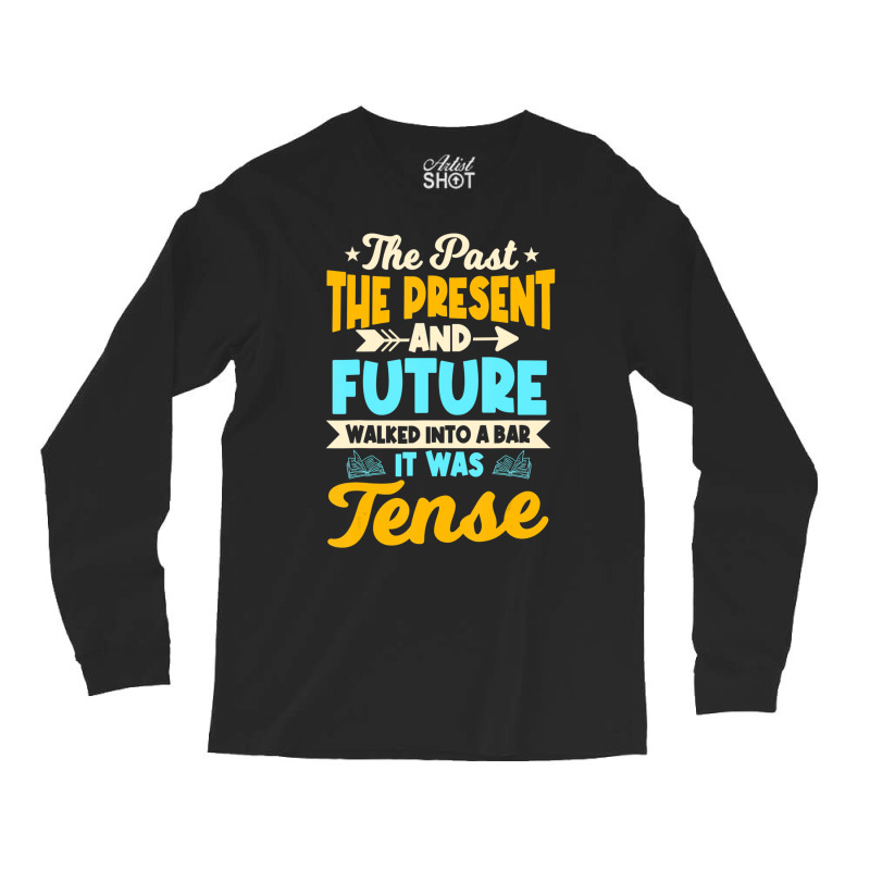 English Teacher Grammar Grammatical Rules Tenses T Long Sleeve Shirts by mogakino | Artistshot