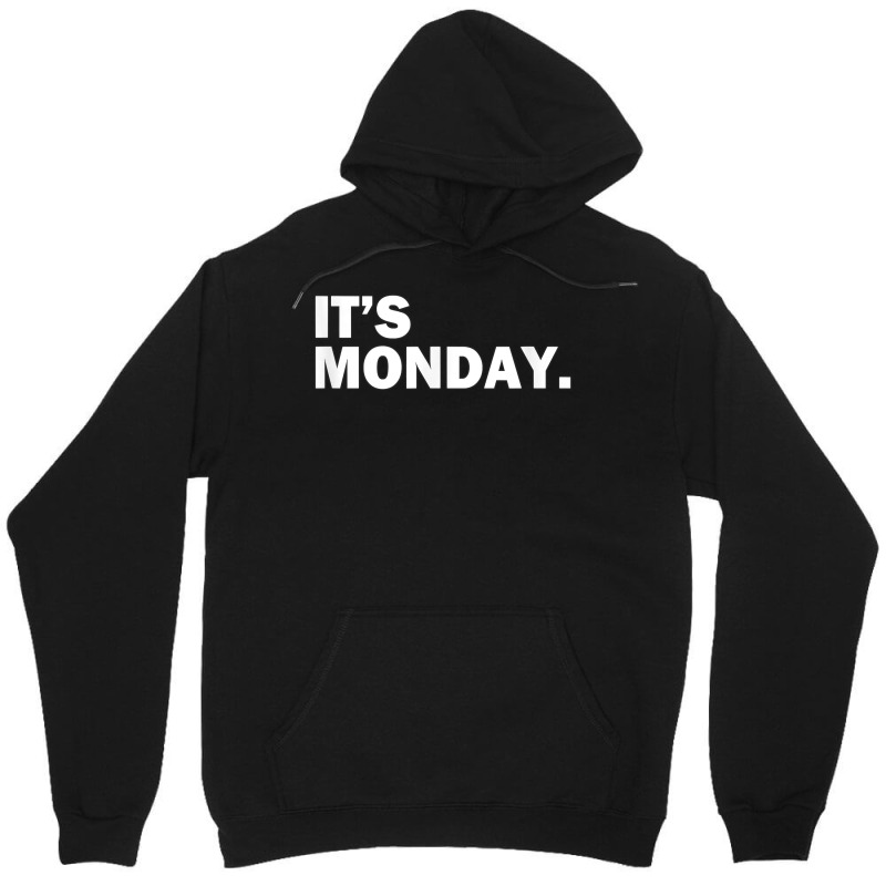 It's Monday Day Of The Week Funny Weekly Daily T S Unisex Hoodie | Artistshot