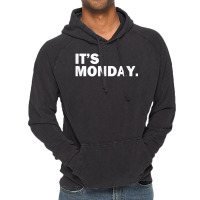 It's Monday Day Of The Week Funny Weekly Daily T S Vintage Hoodie | Artistshot