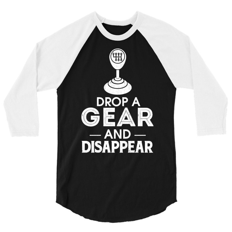 Drop A Gear And Disappear Stick Shift Manual Trans 3/4 Sleeve Shirt | Artistshot