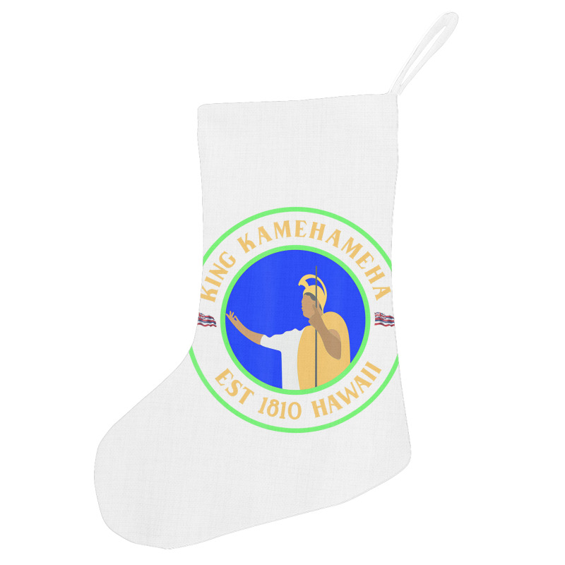 King Kamehameha Est 1810 Hawaii La And Hawaii Nei Holiday Stocking | Artistshot