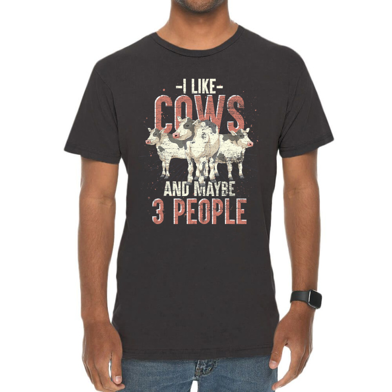 I Like Cows And Maybe 3 People Funny Farm Animal C Vintage T-Shirt by spreesgomez | Artistshot