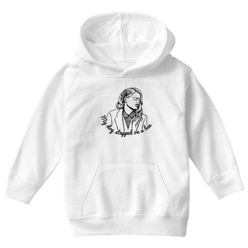 My Dog Stepped On A Bee T Shirt Youth Hoodie | Artistshot