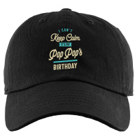 I Can't Keep Calm It's My Pop Pop's Birthday Gift Kids Cap | Artistshot