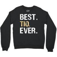 Mens Best Tio Ever Spanish Latin Mexican Gift From Crewneck Sweatshirt | Artistshot