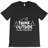 Think Outside No Box Required T-shirt | Artistshot