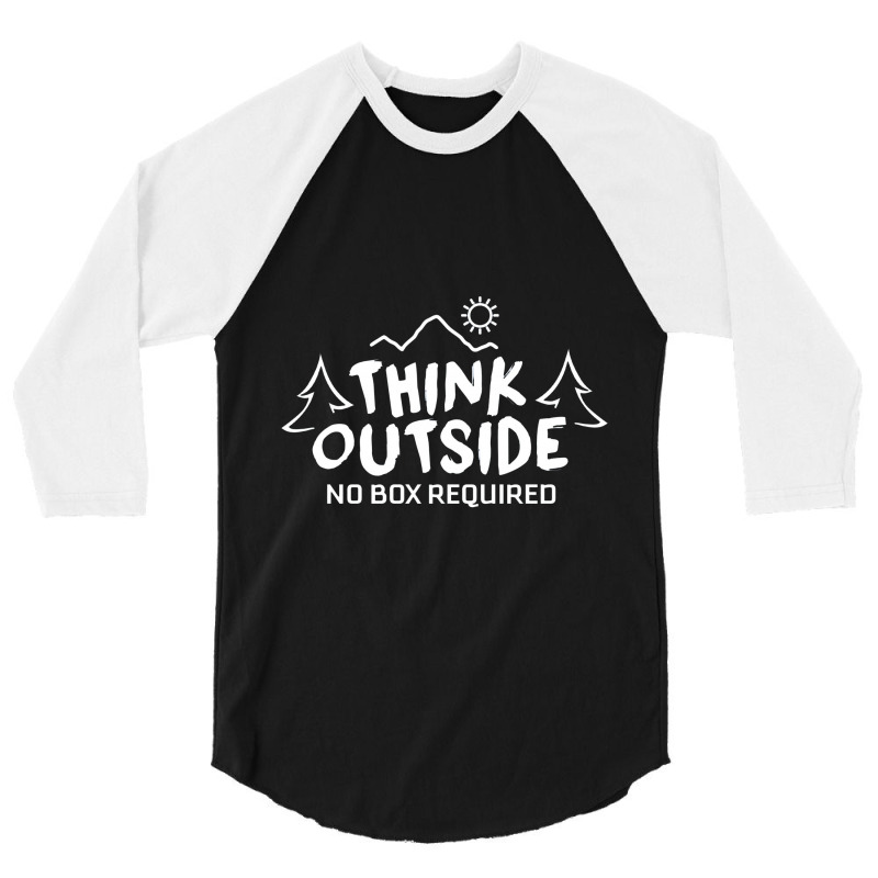 Think Outside No Box Required 3/4 Sleeve Shirt | Artistshot