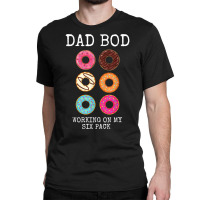 Mens Dad Bod Working On My Six 6 Pack Funny Donut Classic T-shirt | Artistshot