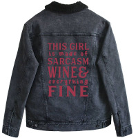 This Girl Is Made Of Sarcasm Wine And Everything Unisex Sherpa-lined Denim Jacket | Artistshot