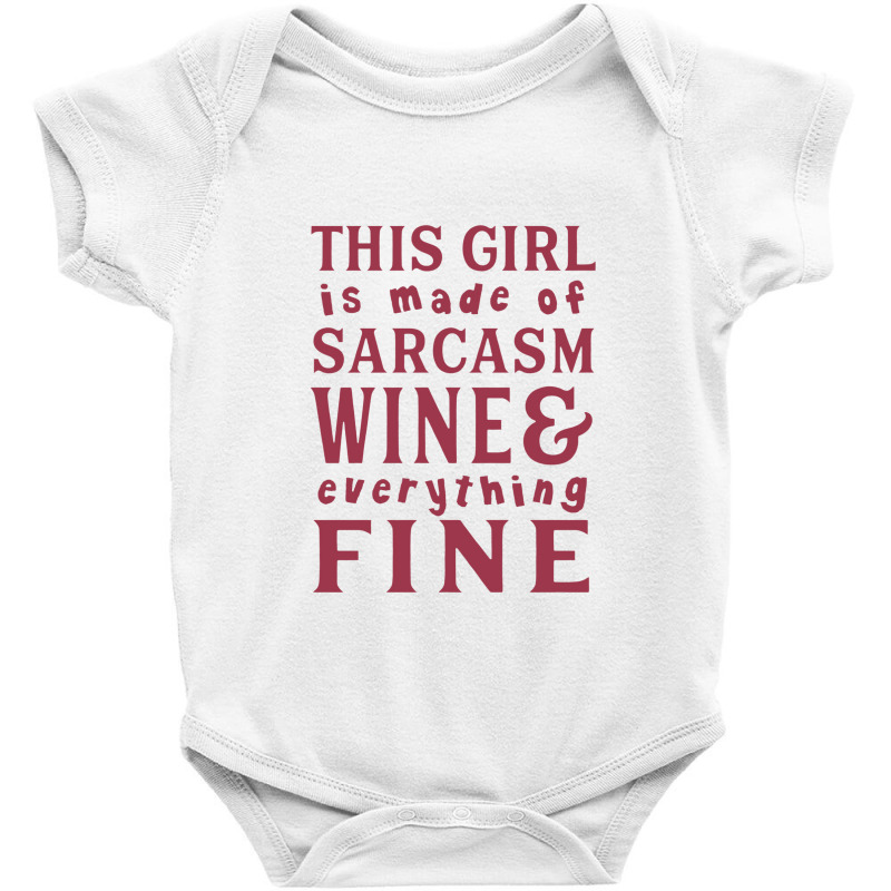 This Girl Is Made Of Sarcasm Wine And Everything Baby Bodysuit | Artistshot