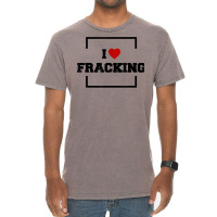 I Love Fracking T Shirt Vintage T-shirt | Artistshot