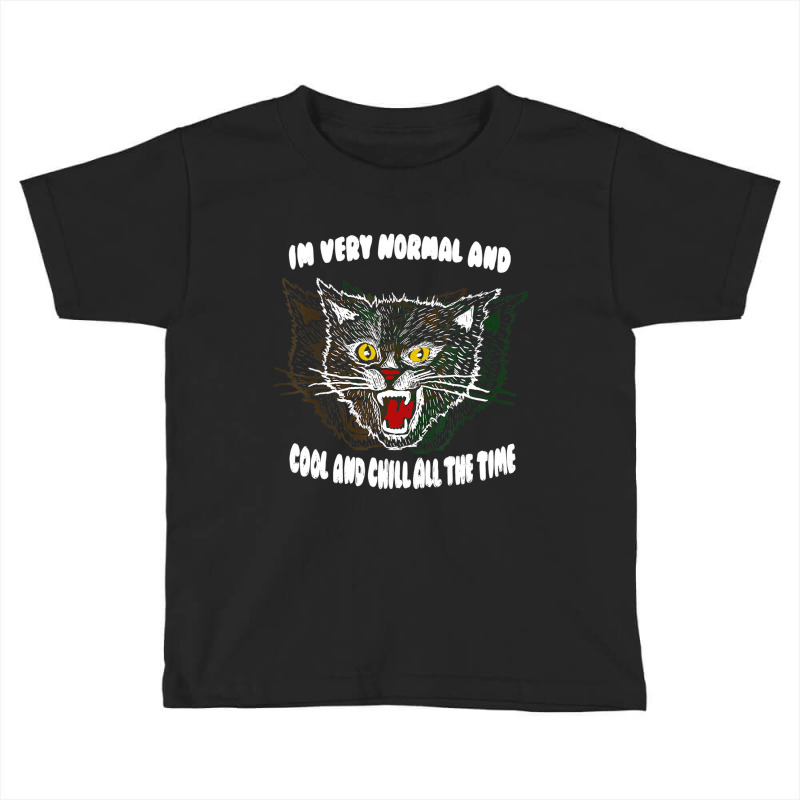 Angry Cat Iâ€™m Very Normal And Cool And Chil Toddler T-shirt by imelde | Artistshot