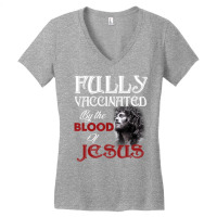 Fully Vaccinated By The Blood Of Jesus God Christi Women's V-neck T-shirt | Artistshot