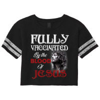 Fully Vaccinated By The Blood Of Jesus God Christi Scorecard Crop Tee | Artistshot