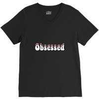 Obsessed V-neck Tee | Artistshot