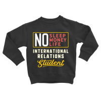 Funny International Relations Major Student Shirt Toddler Sweatshirt | Artistshot