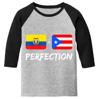 Ecuadorian Plus Puerto Rican Perfection Heritage G Youth 3/4 Sleeve | Artistshot