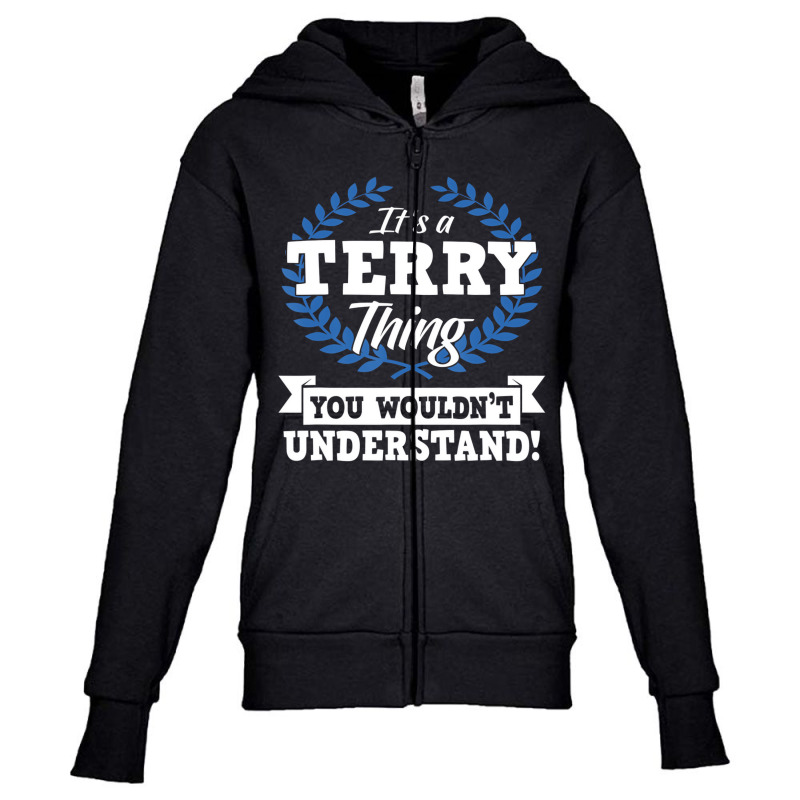 It's A Terry Thing You Wouldn't Understand Name Sh Youth Zipper Hoodie by gabuya | Artistshot