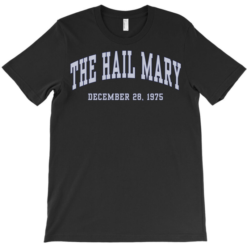 The Hail Mary T-Shirt by motsaaunaswiu | Artistshot