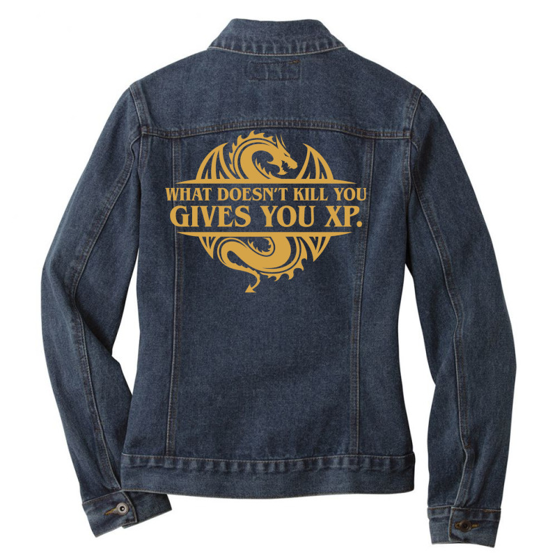 What Doesn't Kill You Gives You Xp Tabletop Rp Ladies Denim Jacket | Artistshot