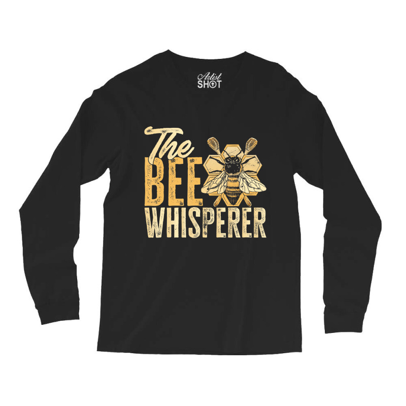 Beekeeping Funny The Bee Whisperer Honey Bees T Sh Long Sleeve Shirts | Artistshot