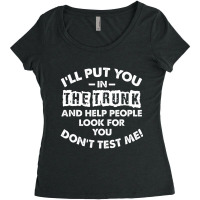 I Will Put You In A Trunk And Help People Look For Women's Triblend Scoop T-shirt | Artistshot