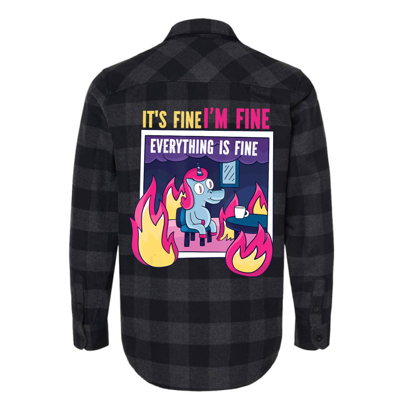 It's Fine, I'm Fine. Everything's Fine. Gag Unicor Flannel Shirt | Artistshot