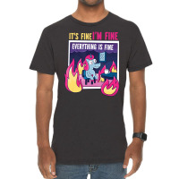 It's Fine, I'm Fine. Everything's Fine. Gag Unicor Vintage T-shirt | Artistshot