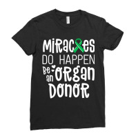 Organ Donation Awareness Shirt Miracles Do Happen Ladies Fitted T-shirt | Artistshot