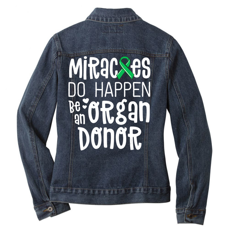 Organ Donation Awareness Shirt Miracles Do Happen Ladies Denim Jacket by ewubea | Artistshot