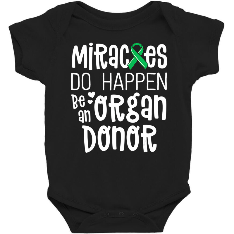 Organ Donation Awareness Shirt Miracles Do Happen Baby Bodysuit by ewubea | Artistshot