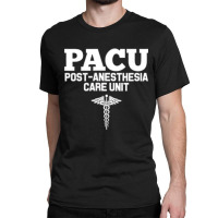 Pacu Anesthesia Registered Nurse Hospital Rn T Shi Classic T-shirt | Artistshot