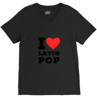 I Love Latin Pop 1 V-neck Tee | Artistshot