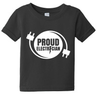 Proud Electrician Electric Electronic Electrical Baby Tee | Artistshot