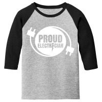 Proud Electrician Electric Electronic Electrical Youth 3/4 Sleeve | Artistshot