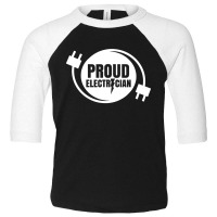 Proud Electrician Electric Electronic Electrical Toddler 3/4 Sleeve Tee | Artistshot