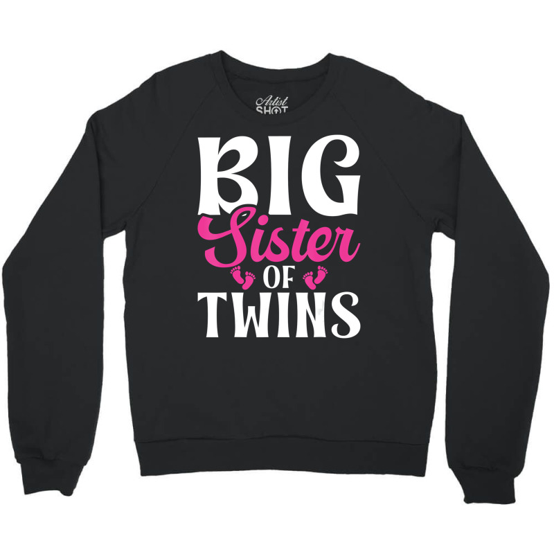 Big Sister Of Twins Sister T Shirt Crewneck Sweatshirt | Artistshot