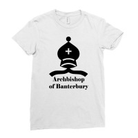 Archbishop Of Banterbury Ladies Fitted T-shirt | Artistshot