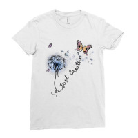 Dandelion Just Breathe Buttefly Inspiration Quotes Ladies Fitted T-shirt | Artistshot