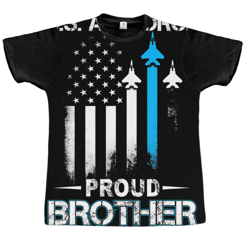 Pride U.s. Army   I'm A Proud Air Force Brother T Graphic T-shirt by saterseim | Artistshot