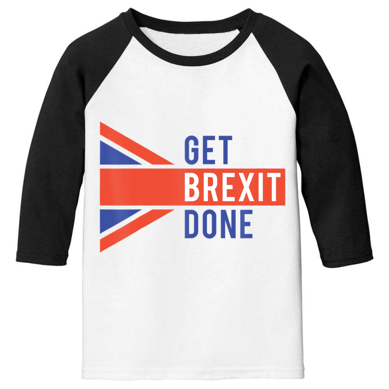 Let's Get Brexit Done Uk Polital Protest Vote Cons Youth 3/4 Sleeve | Artistshot