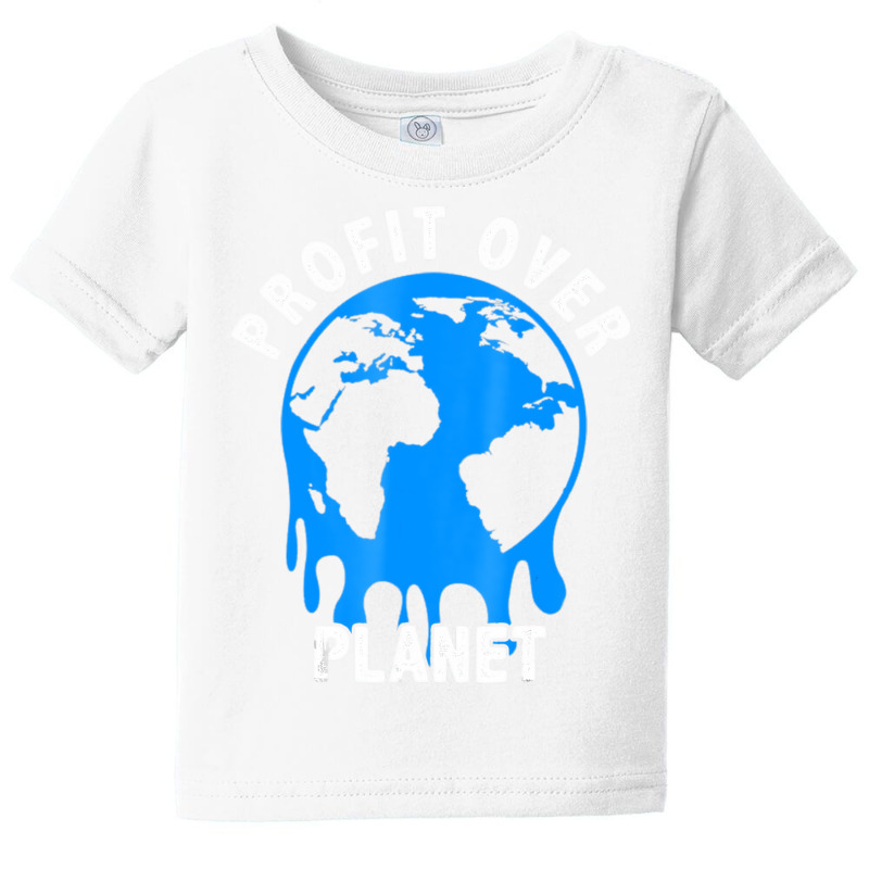 Profit Over Planet Environmental T Shirt Baby Tee by saterseim | Artistshot