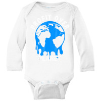 Profit Over Planet Environmental T Shirt Long Sleeve Baby Bodysuit | Artistshot